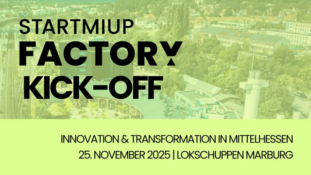 Leuchtend gelbes Quadrat mit schwarzem Text 'STARTMIUP FACTORY KICK OFF', Datum '25/11', Ort 'Lokschuppen Marburg' und Thema 'Innovation & Transformation in Mittelhessen' vor dunklem, tunnelartigem Hintergrund.