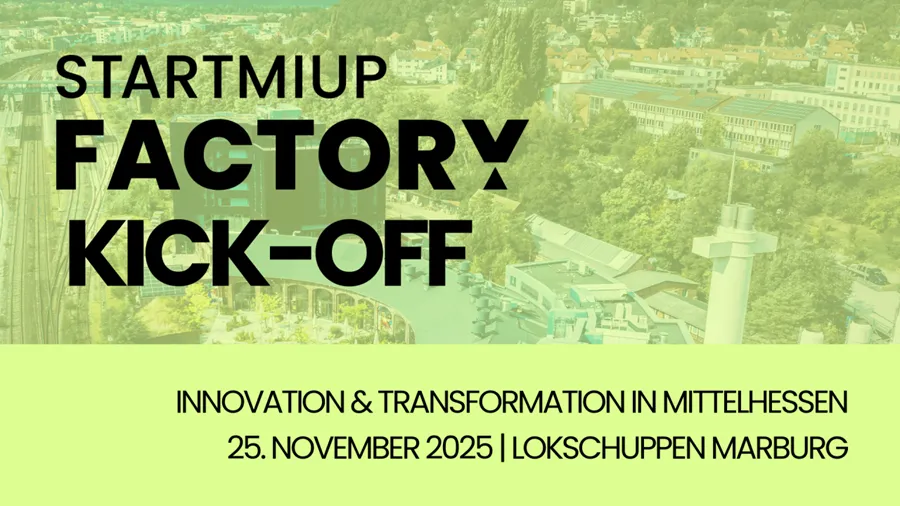 Leuchtend gelbes Quadrat mit schwarzem Text 'STARTMIUP FACTORY KICK OFF', Datum '25/11', Ort 'Lokschuppen Marburg' und Thema 'Innovation & Transformation in Mittelhessen' vor dunklem, tunnelartigem Hintergrund.