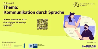 Gelbe Werbegrafik mit Text 'Edition #9 Thema: Kommunikation durch Sprache Am 06. November 2025 Ganztägiger Workshop im HUB31', QR-Code, Illustration von zwei Personen im Gespräch und Logos von HUB31, IHK Darmstadt und Merck.
