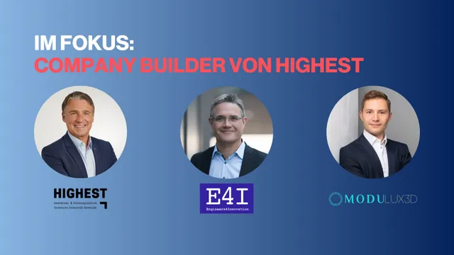 Drei Männer in Anzügen vor blauem Hintergrund mit den Logos von HIGHEST, E4I und MODULUX3D unter ihren Porträts und dem Text 'IM FOKUS: COMPANY BUILDER VON HIGHEST'