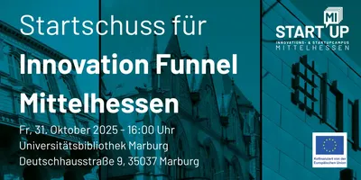 Text auf einem Banner: 'Startschuss für Innovation Funnel Mittelhessen Fr, 31. Oktober 2025 - 16:00 Uhr Universitätsbibliothek Marburg Deutschhausstraße 9, 35037 Marburg'. EU-Logo unten rechts.