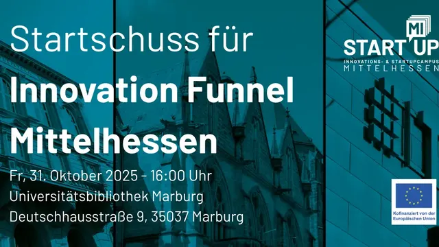 Text auf einem Banner: 'Startschuss für Innovation Funnel Mittelhessen Fr, 31. Oktober 2025 - 16:00 Uhr Universitätsbibliothek Marburg Deutschhausstraße 9, 35037 Marburg'. EU-Logo unten rechts.
