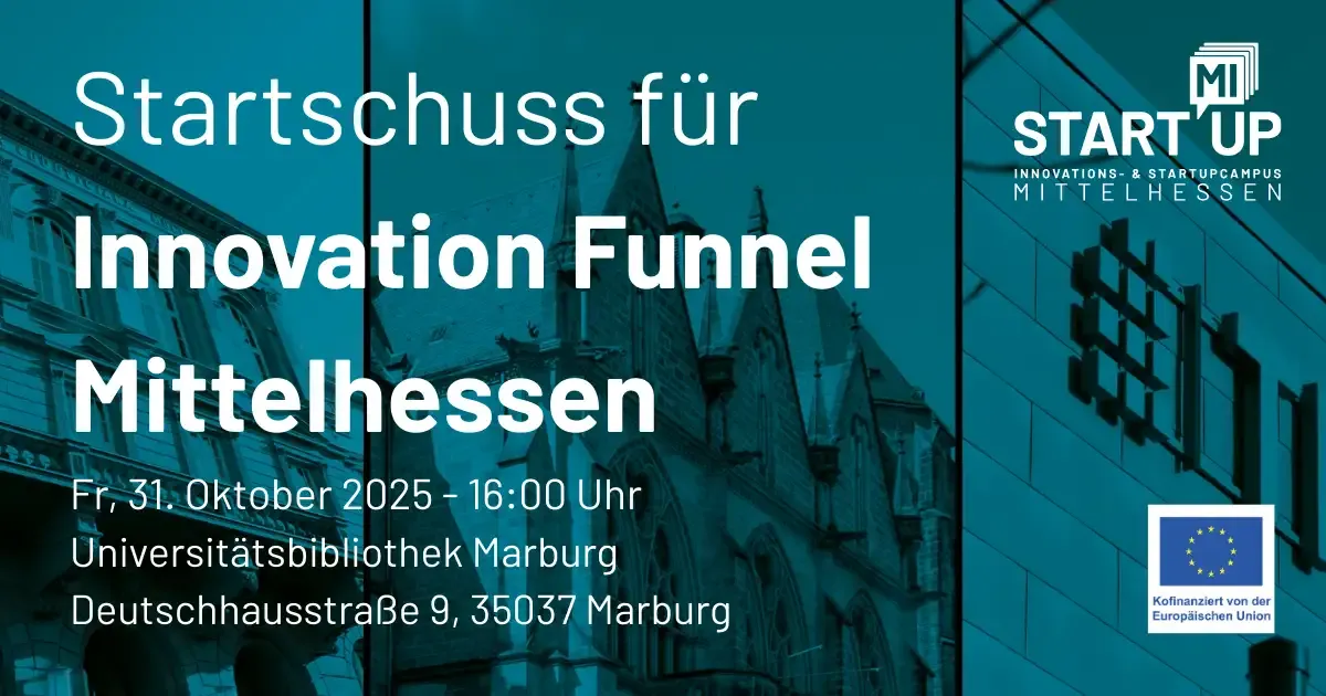 Text auf einem Banner: 'Startschuss für Innovation Funnel Mittelhessen Fr, 31. Oktober 2025 - 16:00 Uhr Universitätsbibliothek Marburg Deutschhausstraße 9, 35037 Marburg'. EU-Logo unten rechts.