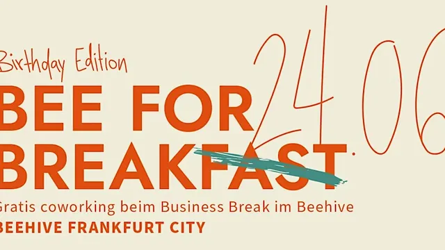 Werbung für 'Bee for Breakfast' am 24.06., kostenloses Coworking beim Business Break im Beehive Frankfurt City