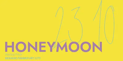 Gelber Hintergrund mit lila Schrift 'HONEYMOON' und handschriftlicher Zahl '23 10' in Hellblau, darunter kleiner Text 'Startup Pitch BEEHIVE FRANKFURT CITY'.