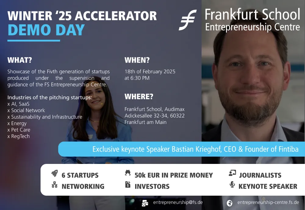 Ankündigung des Winter '25 Accelerator Demo Day am 18.02.2025 an der Frankfurt School mit Keynote Speaker Bastian Krieghof, CEO von Fintiba. Präsentation von sechs Startups aus Bereichen wie KI, SaaS, Nachhaltigkeit, Energie, Tierpflege, RegTech.