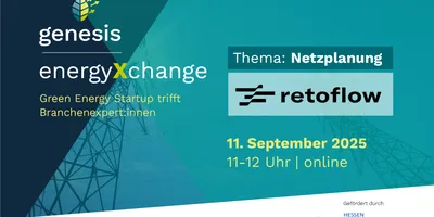Genesis EnergyXchange Veranstaltung zum Thema Netzplanung mit Startup retoflow, 11. September 2025, 11-12 Uhr, online, gefördert von House of Energy und Hessischem Ministerium