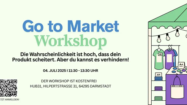 Ankündigung für einen kostenlosen 'Go to Market Workshop' am 4. Juli 2025 von 11:30 bis 13:30 Uhr in Darmstadt, mit Hinweis auf hohe Produktfehlerrate und QR-Code zur Anmeldung, neben einem Marktstand mit T-Shirts, Taschen und Accessoires
