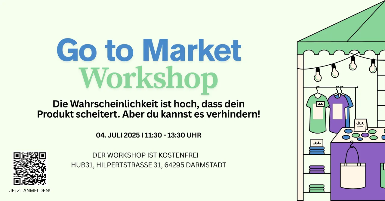 Ankündigung für einen kostenlosen 'Go to Market Workshop' am 4. Juli 2025 von 11:30 bis 13:30 Uhr in Darmstadt, mit Hinweis auf hohe Produktfehlerrate und QR-Code zur Anmeldung, neben einem Marktstand mit T-Shirts, Taschen und Accessoires