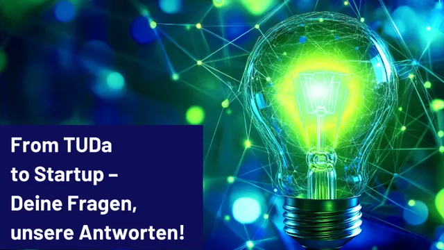 Leuchtende Glühbirne vor digitalem Netzwerk-Hintergrund mit Text 'From TUDa to Startup – Deine Fragen, unsere Antworten!'