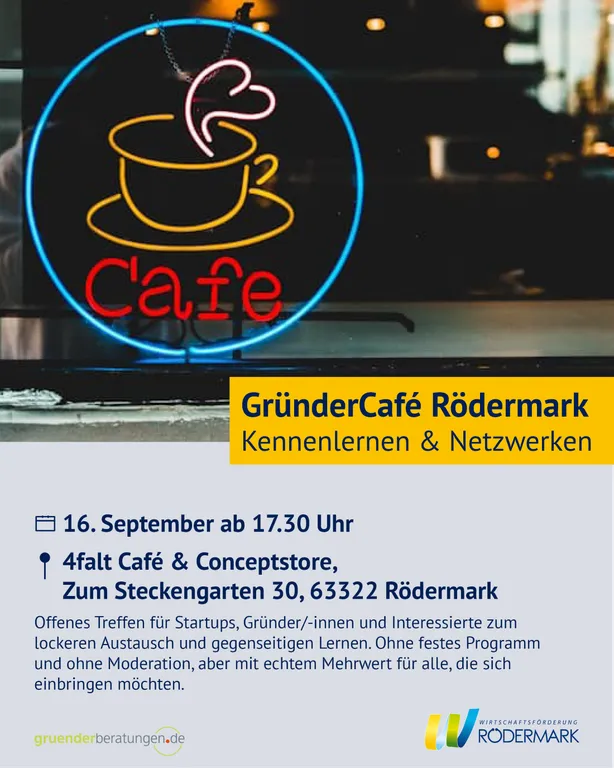 Neonzeichen mit der Aufschrift 'Café'. Text: 'GründerCafé Rödermark Kennenlernen & Netzwerken'. Datum und Uhrzeit: '16. September ab 17.30 Uhr'. Ort: '4falt Café & Conceptstore, Zum Steckengarten 30, 63322 Rödermark'.
