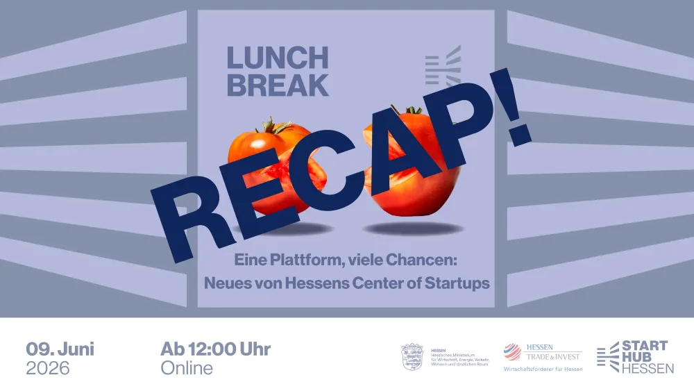Banner mit dem Text 'LUNCH BREAK RECAP!' und Informationen zu einem Online-Event am 9. Juni 2026 ab 12:00 Uhr, darunter Logos von Hessen Trade & Invest und Start Hub Hessen