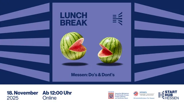 Zwei aufgeschnittene Wassermelonenhälften mit sichtbarem roten Fruchtfleisch, darüber der Text 'LUNCH BREAK', darunter 'Messen: Do's & Don'ts', dazu Datum '18. November 2025' und Uhrzeit 'Ab 12:00 Uhr' sowie Logos von Hessen und Start Hub Offenbach.