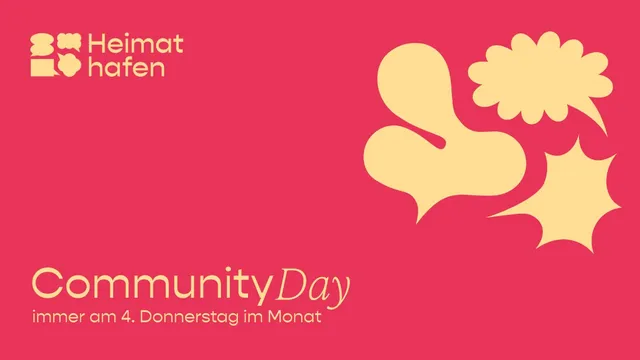 Rotes Plakat mit gelbem Schriftzug 'Community Day immer am 4. Donnerstag im Monat' und gelben abstrakten Formen oben rechts, Logo 'Heimat hafen' oben links
