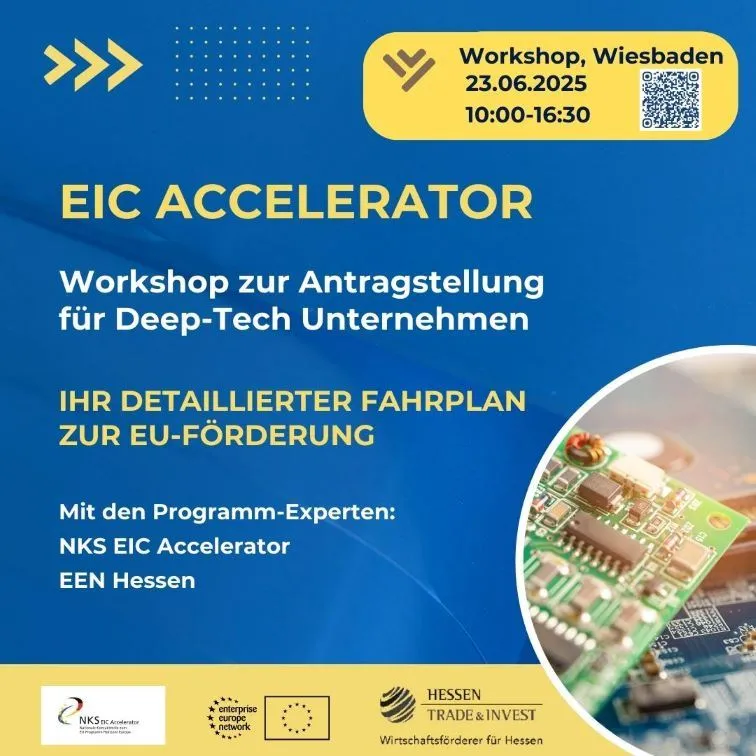 Workshop-Ankündigung für Deep-Tech-Unternehmen am 23.06.2025 in Wiesbaden, 10:00-16:30, mit Fokus auf EU-Förderung und Antragstellung, organisiert von NKS EIC Accelerator und EEN Hessen.