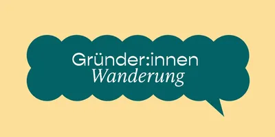 Sprechblase mit dem Text 'Gründer:innen Wanderung' auf beigem Hintergrund