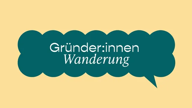Sprechblase mit dem Text 'Gründer:innen Wanderung' auf beigem Hintergrund
