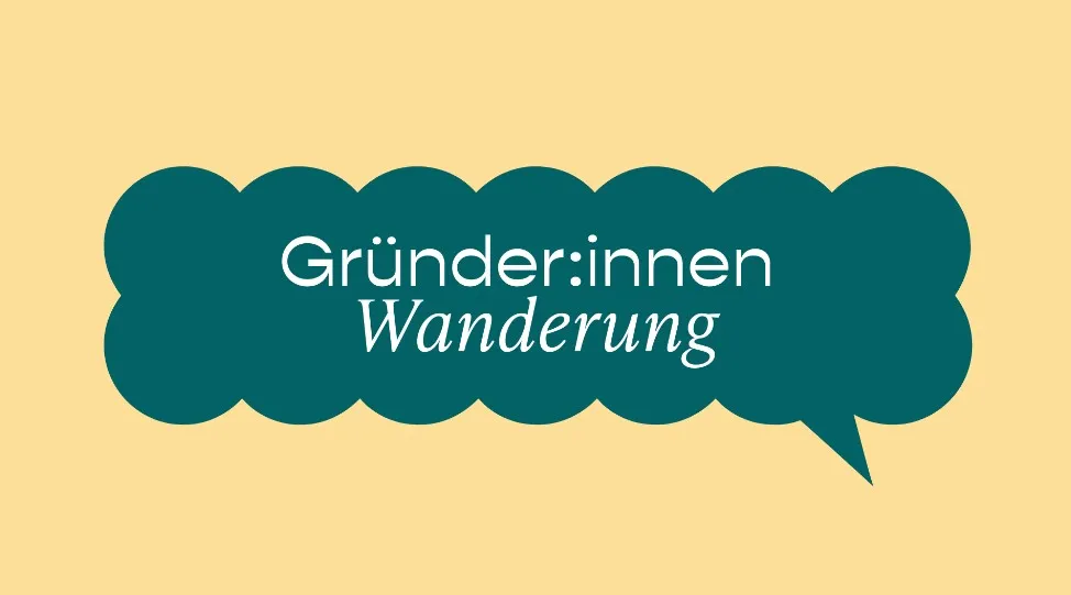 Sprechblase mit dem Text 'Gründer:innen Wanderung' auf beigem Hintergrund