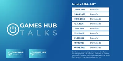 Blaues Plakat mit weißem Logo und Schriftzug 'GAMES HUB TALKS' sowie einer Liste von Terminen 2026 bis 2027 mit Städten Frankfurt und Darmstadt