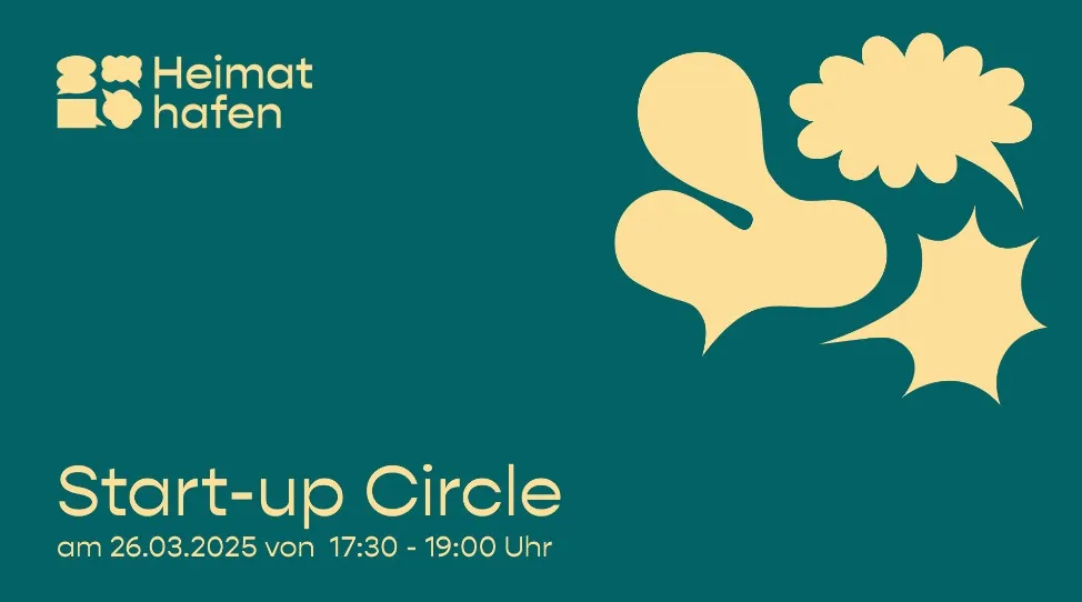 Grafik mit stilisierten Pflanzenformen und dem Text 'Start-up Circle am 26.03.2025 von 17:30 - 19:00 Uhr' sowie dem Logo 'Heimat hafen'