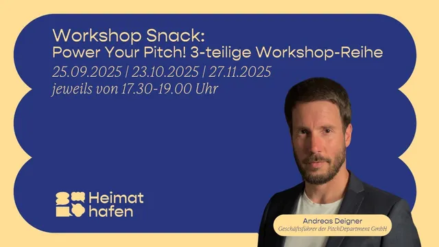 Blaues Plakat mit gelbem Text zu Workshop-Snack Power Your Pitch, Terminen im September, Oktober und November 2025, Logo Heimat Hafen und Name Andreas Deigner, Geschäftsführer der PitchDepartment GmbH.