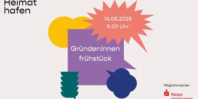 Grafik mit Text 'Gründer:innen frühstück' und Datum '14.05.2025 9.00 Uhr', umgeben von bunten Formen, Logo Heimat Hafen und Naspa Sparkasse