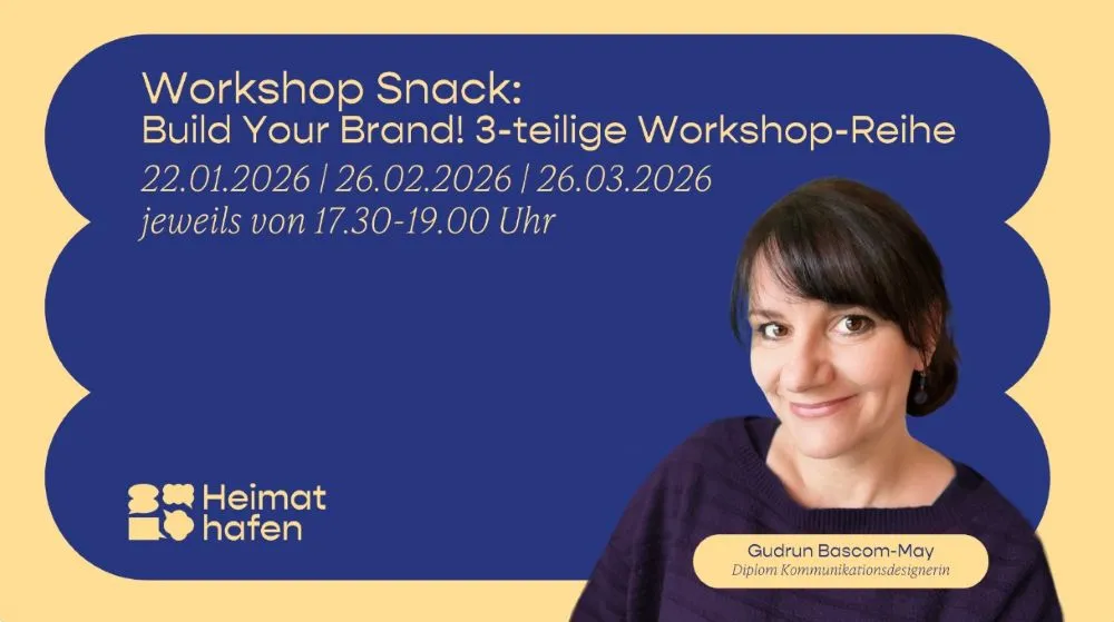 Blaues Plakat mit Text zu einer dreiteiligen Workshop-Reihe "Build Your Brand" mit Terminen und Uhrzeiten sowie Logo und Name "Heimathafen"