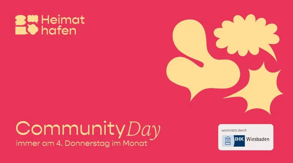 Grafik mit dem Schriftzug 'Community Day immer am 4. Donnerstag im Monat' und dem Logo von 'Heimathafen' sowie einem Hinweis auf die Unterstützung durch 'IHK Wiesbaden'