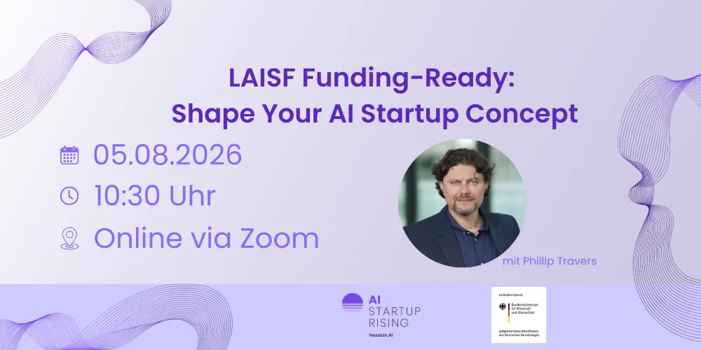 Plakat mit Veranstaltungshinweis zu 'LAISF Funding-Ready: Shape Your AI Startup Concept' am 05.08.2026 um 10:30 Uhr online via Zoom mit Foto eines Mannes und Logos von AI Startup Rising und Bundesministerium für Wirtschaft und Klimaschutz