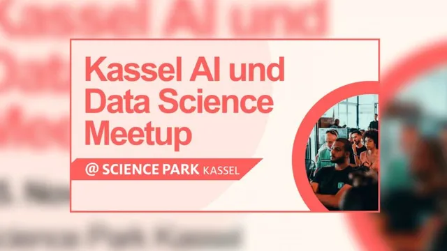 Plakat mit rotem Text 'Kassel AI und Data Science Meetup @ SCIENCE PARK KASSEL' und einem Foto von mehreren sitzenden Personen in einem Veranstaltungsraum
