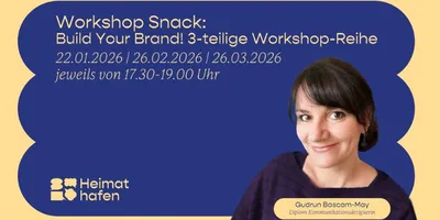 Blaues Plakat mit Text zu einer dreiteiligen Workshop-Reihe "Build Your Brand" mit Terminen und Uhrzeiten sowie Logo und Name "Heimathafen"