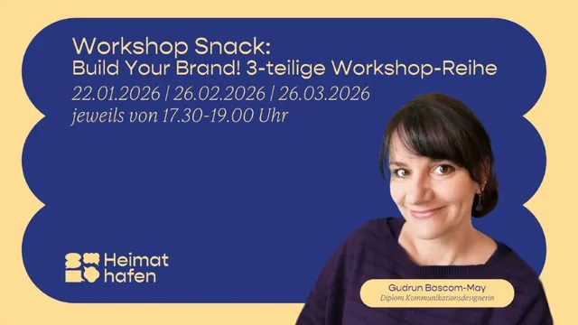 Blaues Plakat mit Text zu einer dreiteiligen Workshop-Reihe "Build Your Brand" mit Terminen und Uhrzeiten sowie Logo und Name "Heimathafen"