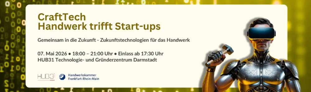 Plakat mit Text zu einer Veranstaltung von CraftTech und Handwerk trifft Start-ups am 7. Mai 2026 im HUB31 Technologie- und Gründerzentrum Darmstadt, rechts eine Person mit Mikrofon und Kopfhörern