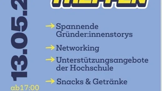 Plakat für Gründer:innen Treffen am 13.05.2025 ab 17 Uhr mit spannenden Gründer:innestorys, Networking, Unterstützungsangebote der Hochschule, Snacks und Getränke in Wiesbaden
