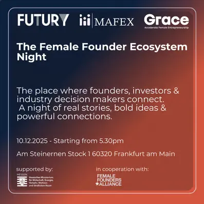 Veranstaltungsankündigung 'The Female Founder Ecosystem Night' mit Logos von FUTURY, MAFEX und Grace, Datum 10.12.2025, Ort Frankfurt am Main.