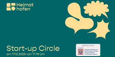 Gelbes Logo mit vier abstrakten Formen und Schriftzug 'Heimat hafen' auf grünem Hintergrund, darunter Text 'Start-up Circle am 17.12.2025 von 17-19 Uhr' und ein Förderhinweis mit Hessen-Wappen.