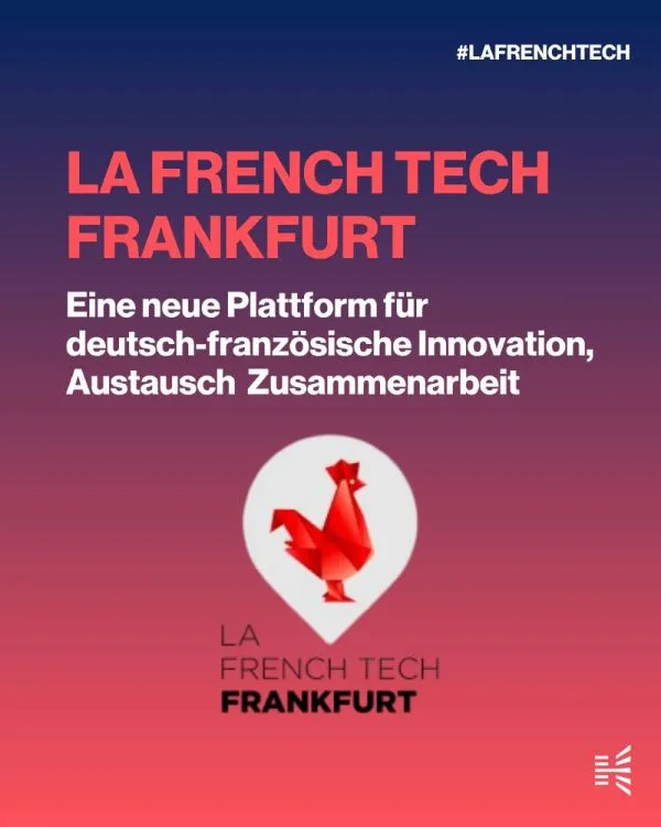 Text auf Farbverlaufshintergrund mit rotem Schriftzug 'LA FRENCH TECH FRANKFURT' und weißem Text 'Eine neue Plattform für deutsch-französische Innovation, Austausch Zusammenarbeit' sowie rotem Hahn im weißen Marker-Symbol und Hashtag '#LAFRENCHTECH'