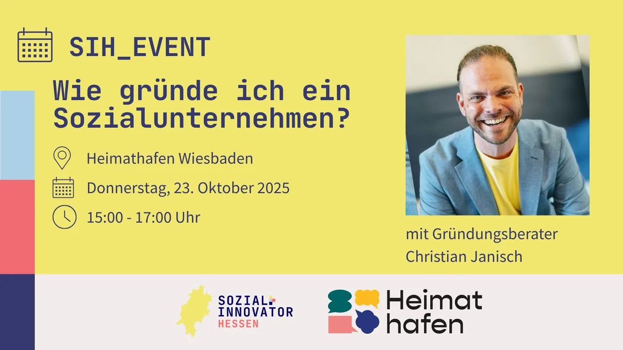 Veranstaltungsankündigung 'Wie gründe ich ein Sozialunternehmen?' am 23. Oktober 2025 von 15 bis 17 Uhr im Heimathafen Wiesbaden mit Gründungsberater Christian Janisch, Logos von Sozial Innovator und Heimathafen.