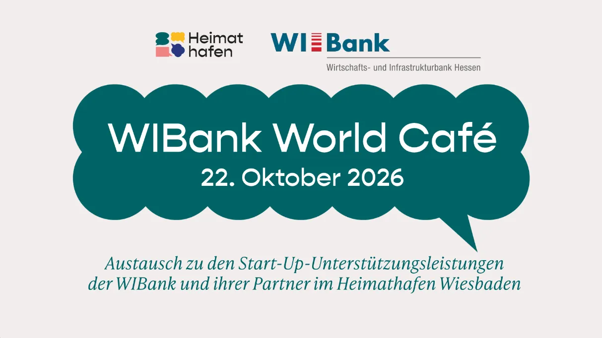 Sprechblase mit Text zu WIBank World Café am 22. Oktober 2026 und Hinweis auf Austausch zu Start-Up-Unterstützungsleistungen der WIBank und Partner im Heimathafen Wiesbaden